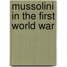 Mussolini in the First World War door Paul Obrien