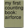 My First Counting Book: Airforce door Cindy Entin