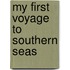 My First Voyage to Southern Seas