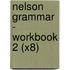 Nelson Grammar - Workbook 2 (x8)