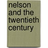 Nelson and the Twentieth Century door Arnold White