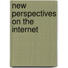 New Perspectives on the Internet by Jessica Evans