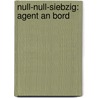 Null-Null-Siebzig: Agent an Bord door Marlies Ferber