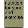 Nutrition for Sport and Exercise door J. Andrew Doyle