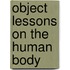 Object Lessons On The Human Body