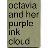 Octavia And Her Purple Ink Cloud door Doreen Rathmell Meredith