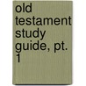 Old Testament Study Guide, Pt. 1 door Randal S. Chase