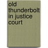 Old Thunderbolt in Justice Court door Nelson Wheeler