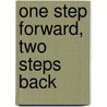 One Step Forward, Two Steps Back by Dahlia Moore