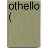 Othello ( door Shakespeare William Shakespeare