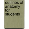 Outlines of Anatomy for Students door William A. Campbell