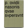 P. Ovidii Nasonis Qvae Svpersvnt door Ovid