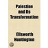 Palestine and Its Transformation