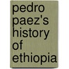 Pedro Paez's History Of Ethiopia door Manuel Joao Ramos