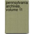 Pennsylvania Archives, Volume 11