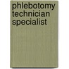 Phlebotomy Technician Specialist door Kathyrn A. Kalanick