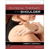 Physical Therapy Of The Shoulder by Robert A. Donatelli