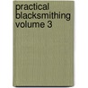 Practical Blacksmithing Volume 3 door Mt [Ed.] Richardson