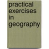 Practical Exercises In Geography door William J. Sutherland