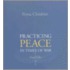 Practicing Peace In Times Of War