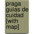 Praga Guias De Cuidad [With Map]