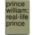 Prince William: Real-Life Prince