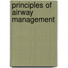 Principles Of Airway Management door Vivette Girault
