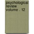 Psychological Review Volume . 12
