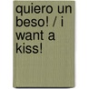 Quiero Un Beso! / I Want A Kiss! door Carl Norac