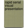 Rapid Serial Visual Presentation by Robert Spence