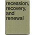 Recession, Recovery, and Renewal
