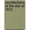 Recollections of the War of 1812 by William Dunlop