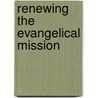 Renewing the Evangelical Mission by Lints