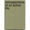 Retrospections of an Active Life door Jr. Dr. John Bigelow