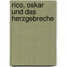 Rico, Oskar und das Herzgebreche door Andreas Steinh�fel