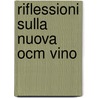 Riflessioni Sulla Nuova Ocm Vino by David Gaeta