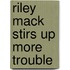 Riley Mack Stirs Up More Trouble