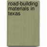 Road-Building Materials in Texas door James Philip Nash