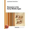 Romania in the Early Middle Ages door Ronald Cohn