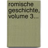 Romische Geschichte, Volume 3... by Theodore Mommsen