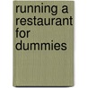 Running a Restaurant For Dummies by Michael Garvey