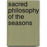 Sacred Philosophy Of The Seasons door Henry Duncan