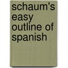 Schaum's Easy Outline of Spanish by Schmitt Conrad