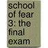 School Of Fear 3: The Final Exam