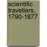 Scientific Travellers, 1790-1877 door Joseph Dalton Hooker