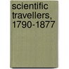 Scientific Travellers, 1790-1877 door Alfred Russell Wallace