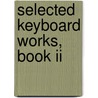 Selected Keyboard Works, Book Ii door George Frideric Handel