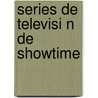 Series de Televisi N de Showtime door Fuente Wikipedia