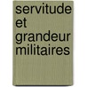 Servitude Et Grandeur Militaires door Charles Lawrence Freeman