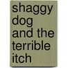 Shaggy Dog and the Terrible Itch by Gwyneth Williamson